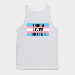 Trans Lives Matter (black) Tank Top